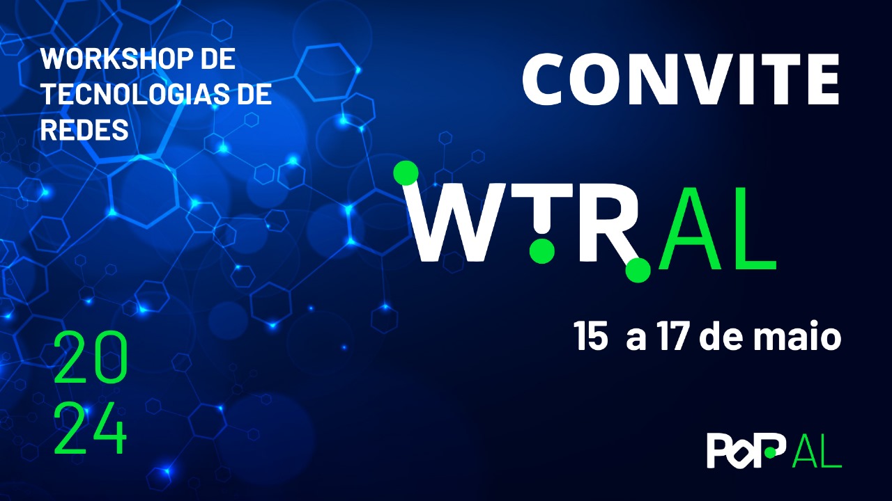 					Visualizar 2024:  Workshop de Tecnologias de Rede (WTR) do PoP-AL - 2024
				