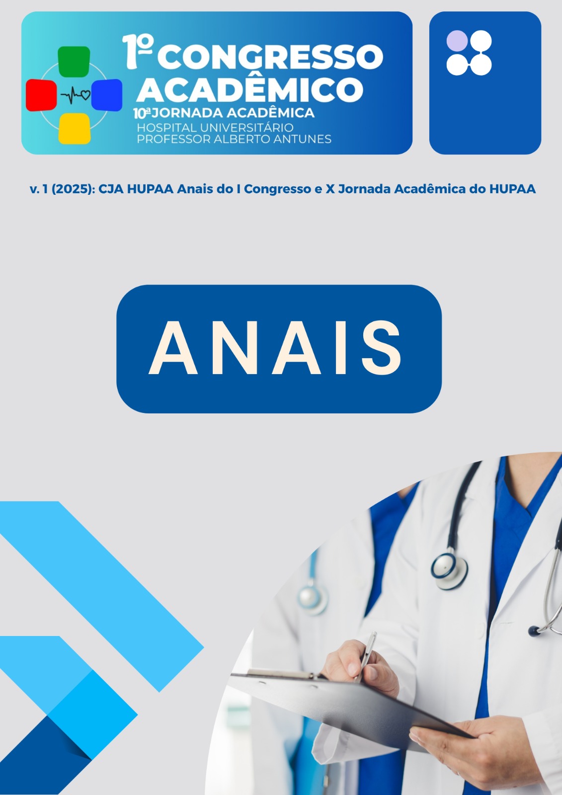 					Visualizar v. 1 (2025): CJA HUPAA Anais do I Congresso e X Jornada Acadêmica do HUPAA
				